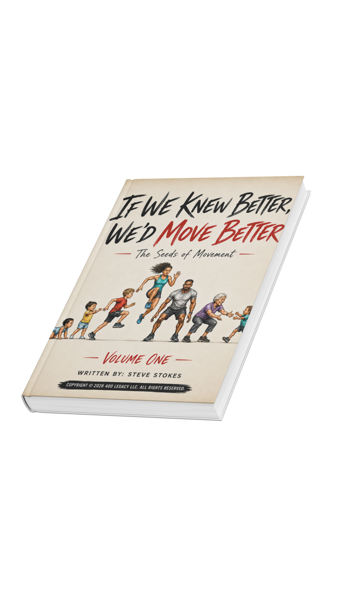 If We Knew Better, We'd Move Better by Coach Steve Stokes